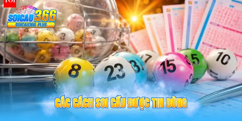 Các cách soi cầu được tin dùng