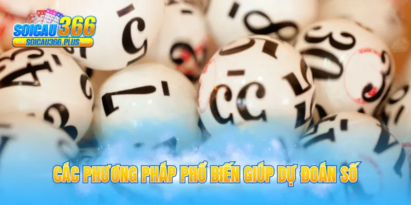Các phương pháp phổ biến giúp dự đoán số