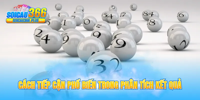 Cách tiếp cận phổ biến trong phân tích kết quả