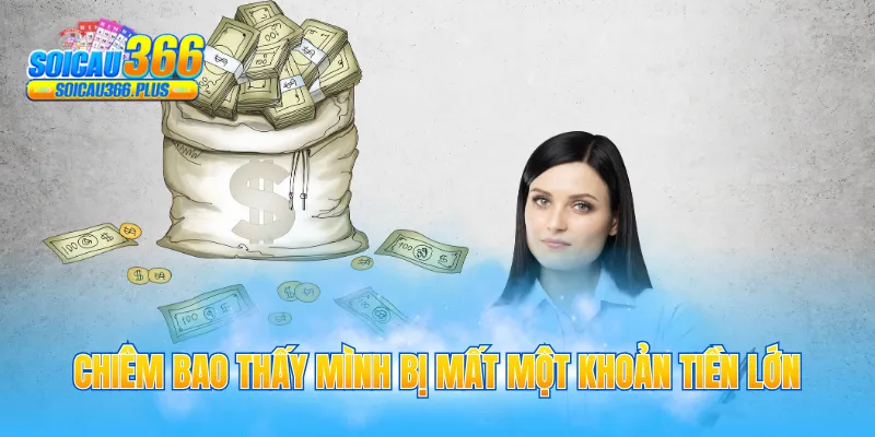 Chiêm bao thấy mình bị mất một khoản tiền lớn