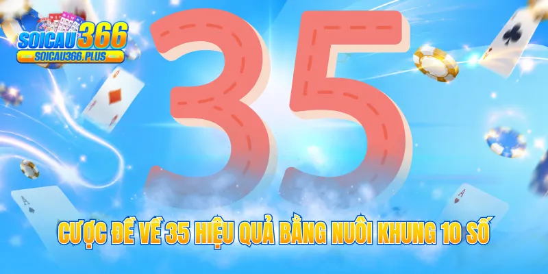 Cược đề về 35 hiệu quả bằng nuôi khung 10 số
