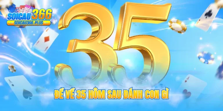 đề về 35 hôm sau đánh con gì