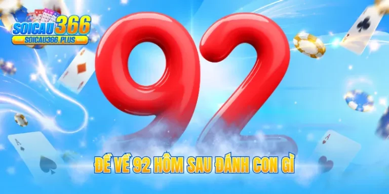 đề về 92 hôm sau đánh con gì