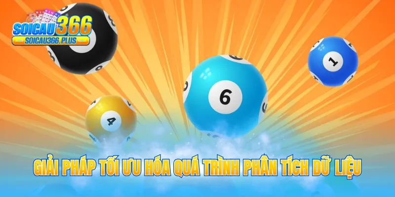 Giải pháp tối ưu hóa quá trình phân tích dữ liệu