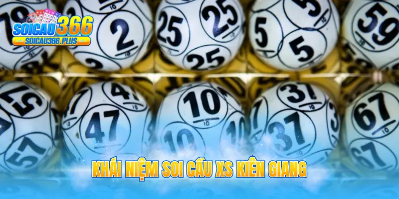 Khái niệm soi cầu XS Kiên Giang