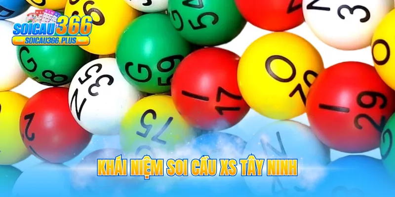 Khái niệm soi cầu XS Tây Ninh
