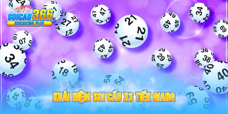 Khái niệm soi cầu XS Tiền Giang