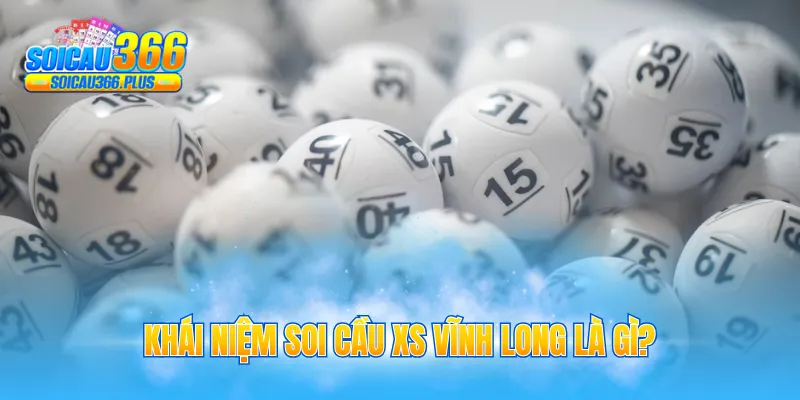 Khái niệm soi cầu XS Vĩnh Long là gì?