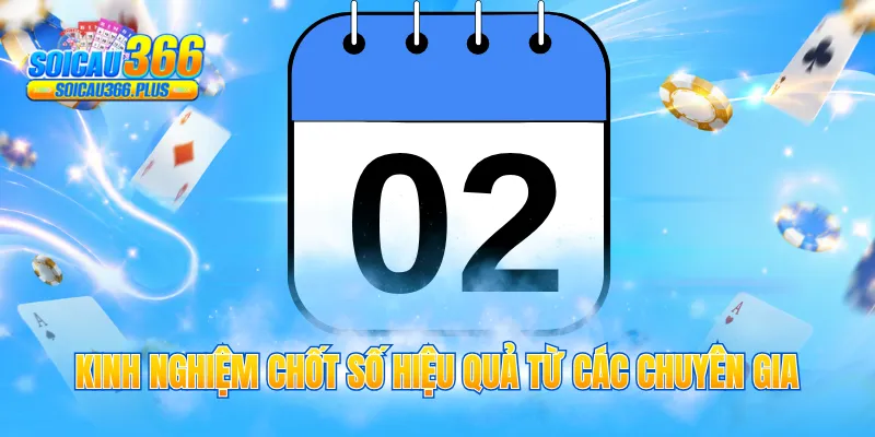 Kinh nghiệm chốt số hiệu quả từ các chuyên gia