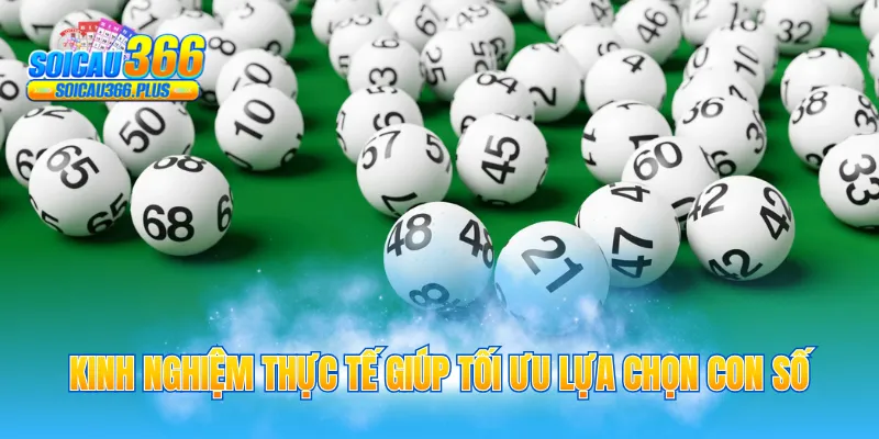 Kinh nghiệm thực tế giúp tối ưu lựa chọn con số