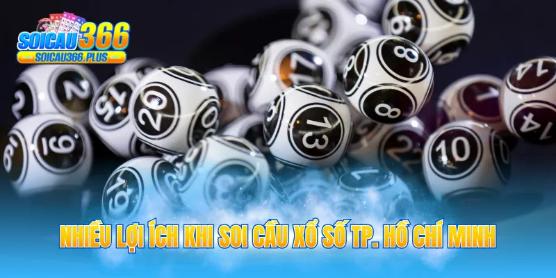 Nhiều lợi ích khi soi cầu xổ số TP. Hồ Chí Minh