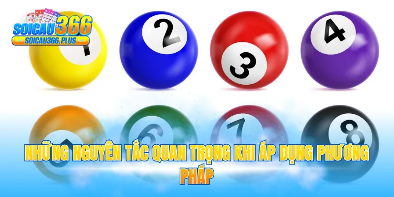 Những nguyên tắc quan trọng khi áp dụng phương pháp