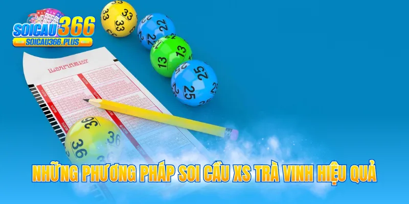 Những phương pháp soi cầu XS Trà Vinh hiệu quả
