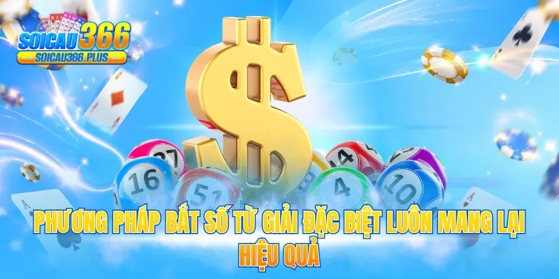 Phương pháp bắt số từ giải đặc biệt luôn mang lại hiệu quả
