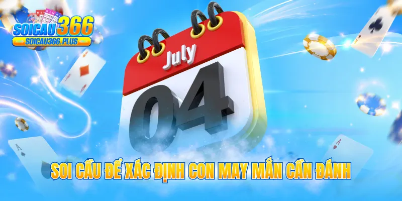 Soi cầu để xác định con may mắn cần đánh