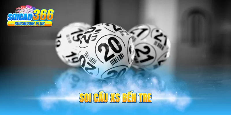 Soi cầu XS Bến Tre