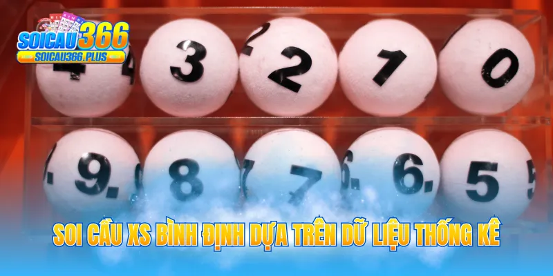 Soi cầu XS Bình Định dựa trên dữ liệu thống kê
