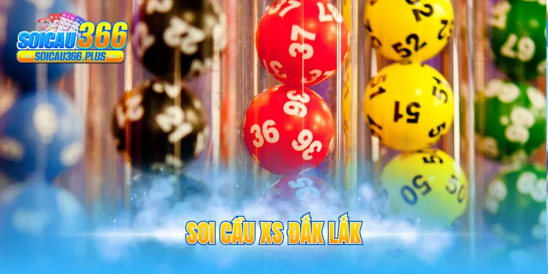 Soi cầu XS Đắk Lắk