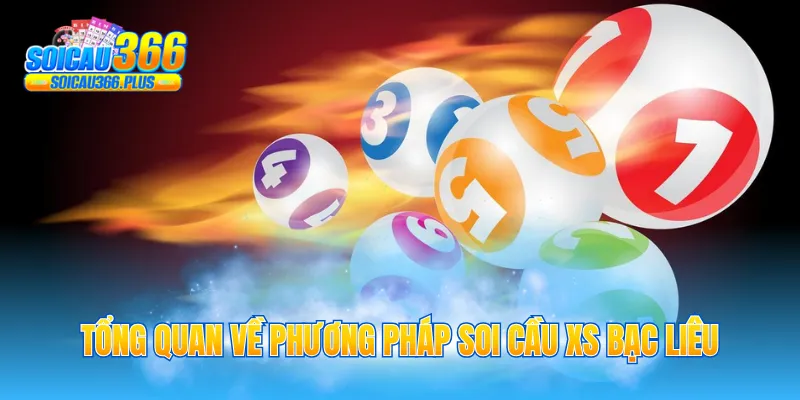 Tổng quan về phương pháp soi cầu XS Bạc Liêu